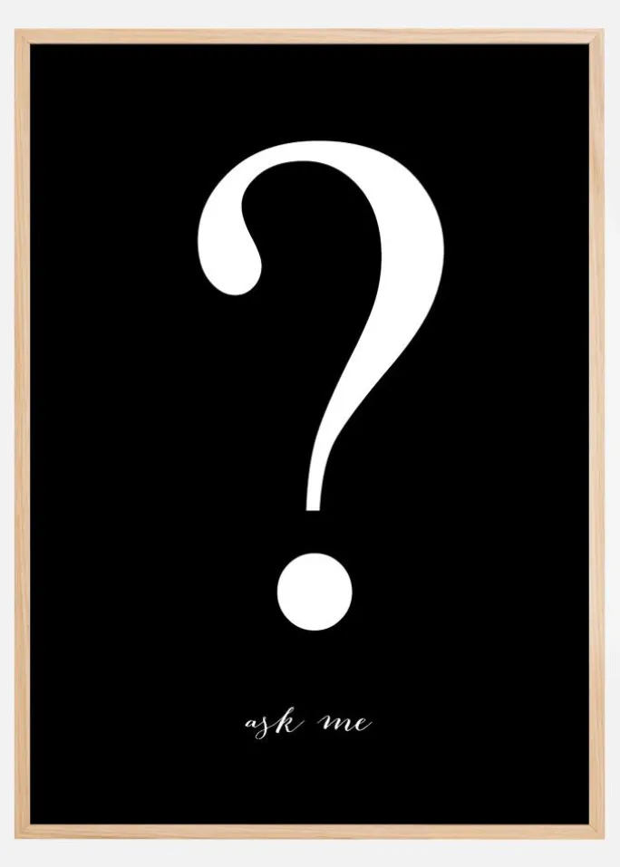Ask me - Sort med Hvidt tryk Plakat (30x40 cm)