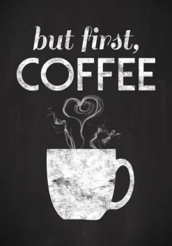 But first coffee - Sortmalet Plakat (21x29.7 cm (A4))