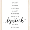 Every woman deserves a man who will ruin her lipstick not her mascara Plakat (21x29.7 cm (A4))