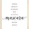 Inner beauty is great, but a little mascara never hurts Plakat (21x29.7 cm (A4))