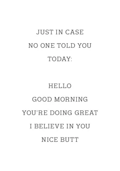 Just in case no one told you today Plakat (21x29.7 cm (A4))
