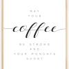 May your coffee be strong and your mondays short Plakat (21x29.7 cm (A4))
