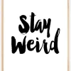 Stay Weird Plakat (21x29.7 cm (A4))