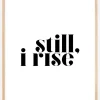 Still, i rise Plakat (21x29.7 cm (A4))