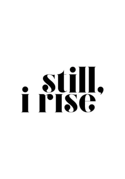 Still, i rise Plakat (21x29.7 cm (A4))