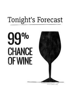 Tonights Forecast 99% Chance of Wine Plakat (21x29.7 cm (A4))
